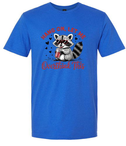 Let Me Overthink This Adult Gildan Soft Shirt