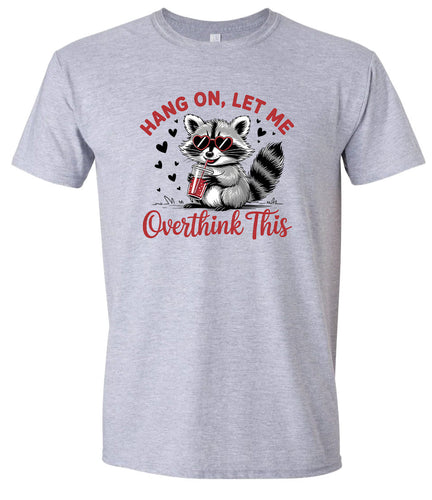 Let Me Overthink This Adult Gildan Soft Shirt