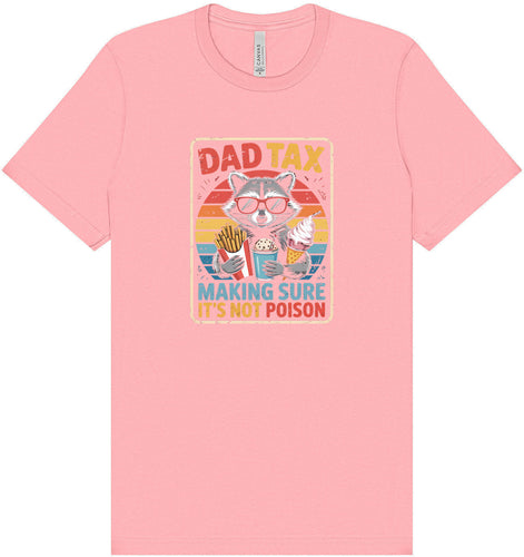 Dad Tax Adult Bella Canvas Shirt