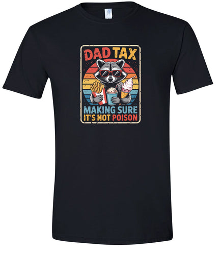 Dad Tax Adult Gildan Soft Shirt