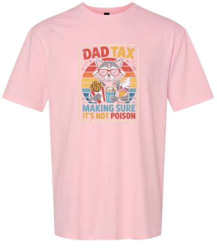 Dad Tax Adult Gildan Soft Shirt