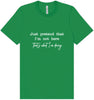 Just Pretend I'm Not Here Adult Bella Canvas Shirt