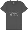 Just Pretend I'm Not Here Unisex V-Neck Shirt