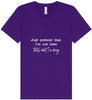 Just Pretend I'm Not Here Unisex V-Neck Shirt