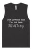 Just Pretend I'm Not Here Muscle Tank