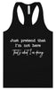 Just Pretend I'm Not Here Women's Racerback Tank