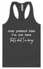 Just Pretend I'm Not Here Women's Racerback Tank