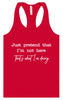 Just Pretend I'm Not Here Women's Racerback Tank