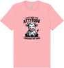 Don't Need Your Attitude Adult Bella Canvas Shirt