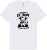 Don't Need Your Attitude Adult Bella Canvas Shirt