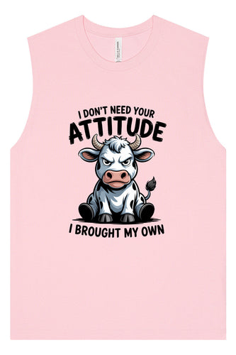 Don't Need Your Attitude Muscle Tank