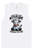 Don't Need Your Attitude Muscle Tank