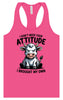 Don't Need Your Attitude Women's Racerback Tank