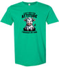 Don't Need Your Attitude Adult Gildan Soft Shirt