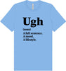 Ugh Adult Bella Canvas Shirt