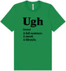 Ugh Adult Bella Canvas Shirt