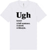 Ugh Adult Bella Canvas Shirt