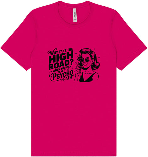 Why Take The High Road Adult Bella Canvas Shirt