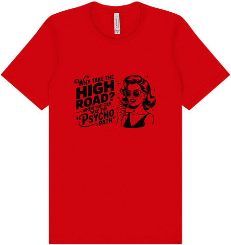 Why Take The High Road Adult Bella Canvas Shirt