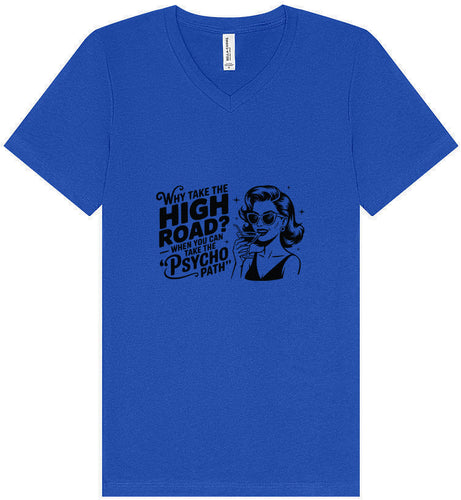 Why Take The High Road Unisex V-Neck Shirt
