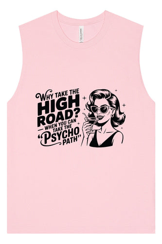Why Take The High Road Muscle Tank