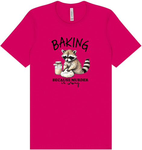 Baking Because Murder is Wrong Adult Bella Canvas Shirt