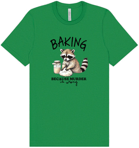 Baking Because Murder is Wrong Adult Bella Canvas Shirt