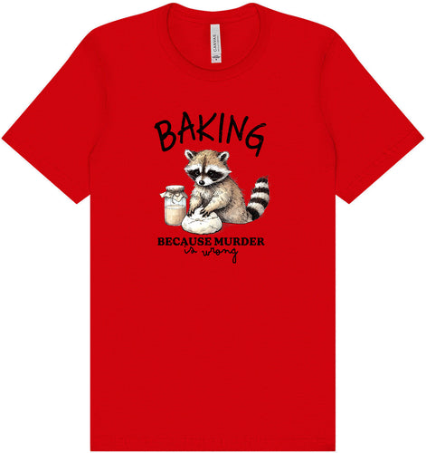 Baking Because Murder is Wrong Adult Bella Canvas Shirt