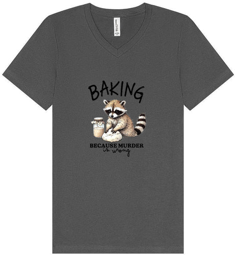 Baking Because Murder is Wrong Unisex V-Neck Shirt
