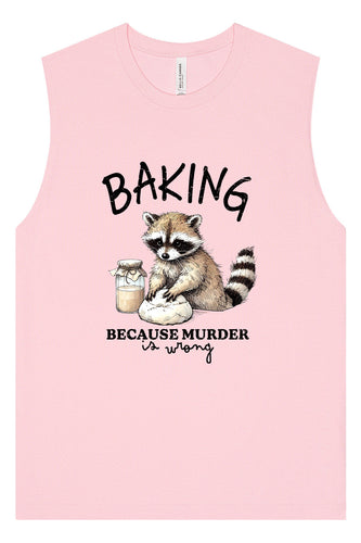 Baking Because Murder is Wrong Muscle Tank