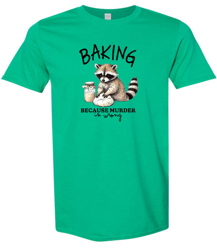Baking Because Murder is Wrong Adult Gildan Soft Shirt