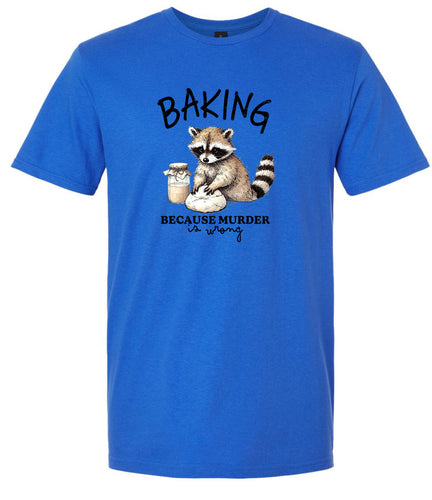 Baking Because Murder is Wrong Adult Gildan Soft Shirt