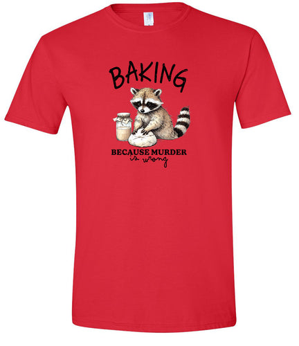 Baking Because Murder is Wrong Adult Gildan Soft Shirt