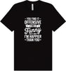 You Find It Offensive Adult Bella Canvas Shirt