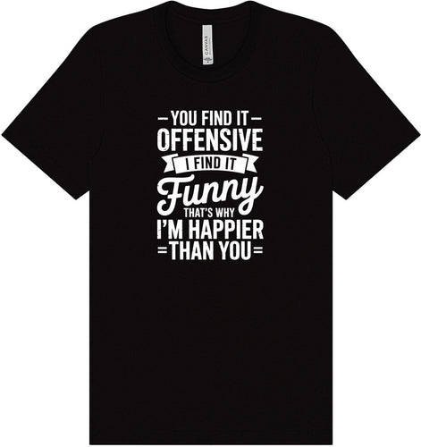 You Find It Offensive Adult Bella Canvas Shirt