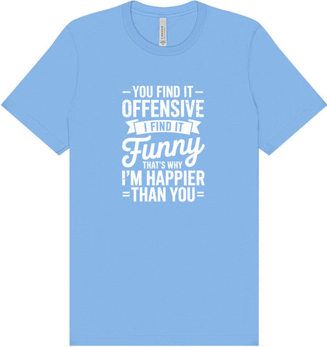 You Find It Offensive Adult Bella Canvas Shirt