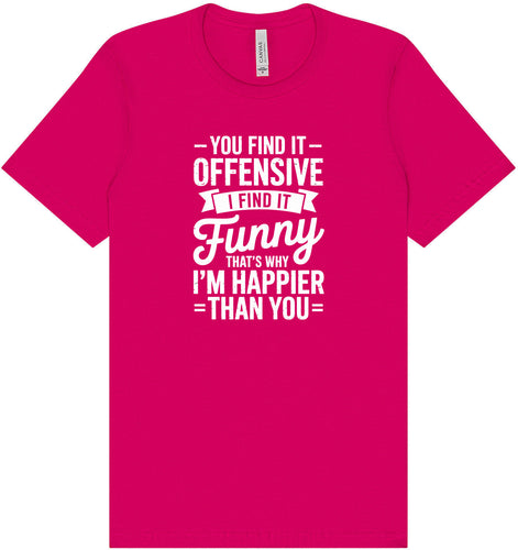 You Find It Offensive Adult Bella Canvas Shirt