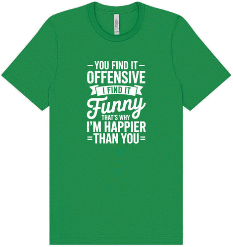 You Find It Offensive Adult Bella Canvas Shirt