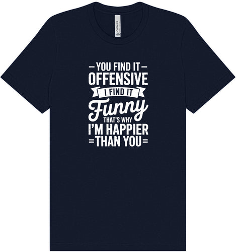 You Find It Offensive Adult Bella Canvas Shirt