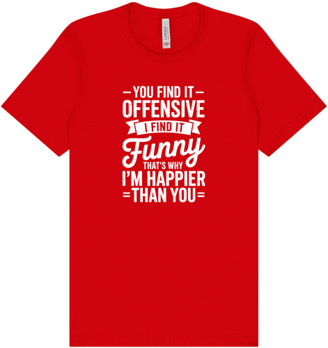You Find It Offensive Adult Bella Canvas Shirt