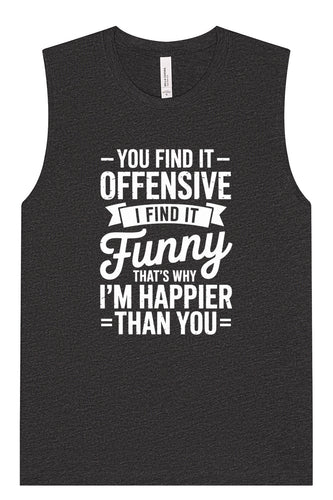 You Find It Offensive Muscle Tank