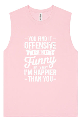 You Find It Offensive Muscle Tank