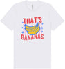 That's Bananas Adult Bella Canvas Shirt
