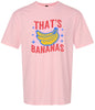 That's Bananas Adult Gildan Soft Shirt