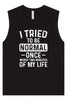 Tried to Be Normal Muscle Tank