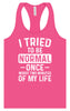Tried to Be Normal Women's Racerback Tank