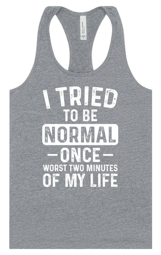 Tried to Be Normal Women's Racerback Tank