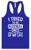 Tried to Be Normal Women's Racerback Tank