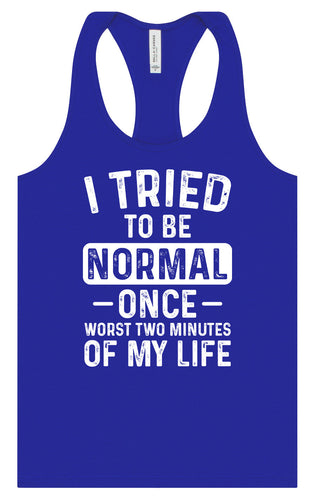 Tried to Be Normal Women's Racerback Tank