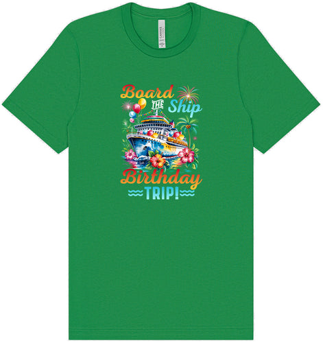 Board the Ship Birthday Trip Adult Bella Canvas Shirt